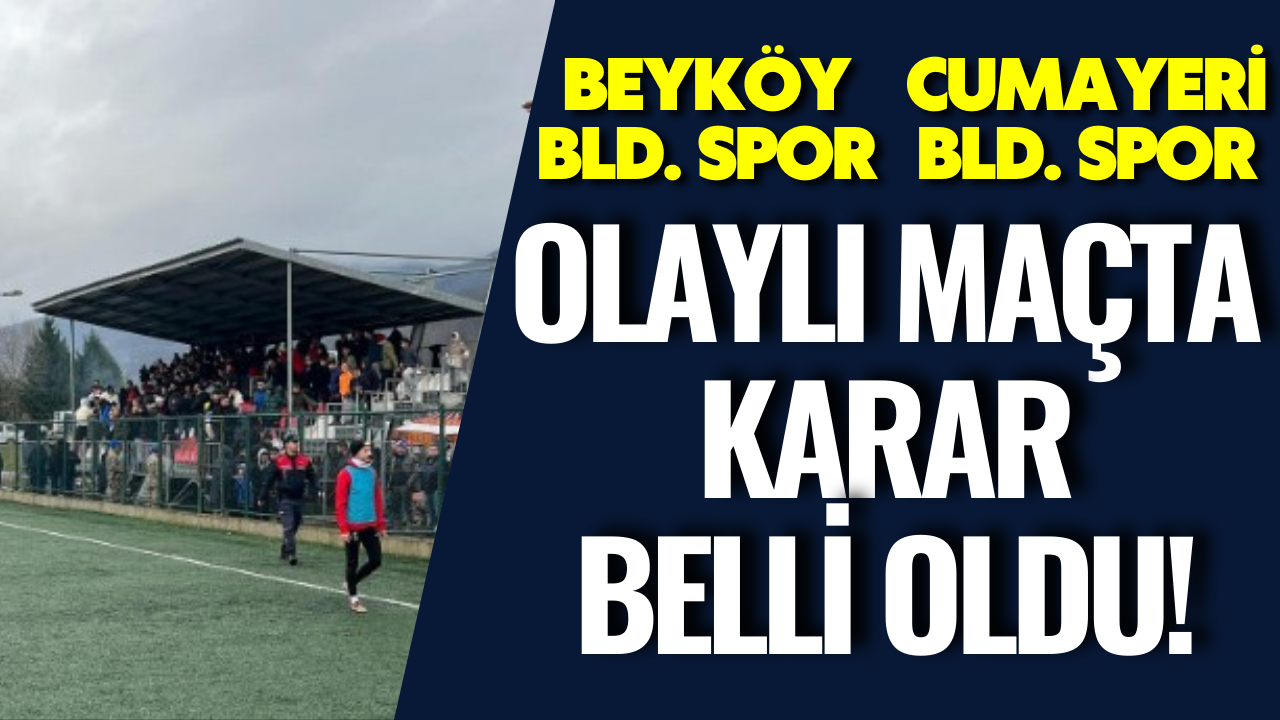  Olaylı maçta karar çıktı